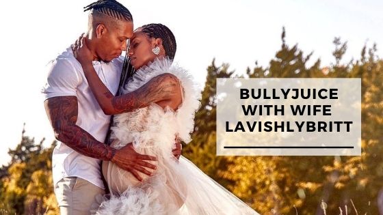 Read more about the article Top 10 Pics Of BullyJuice With His Wife LavishlyBritt & Daughters