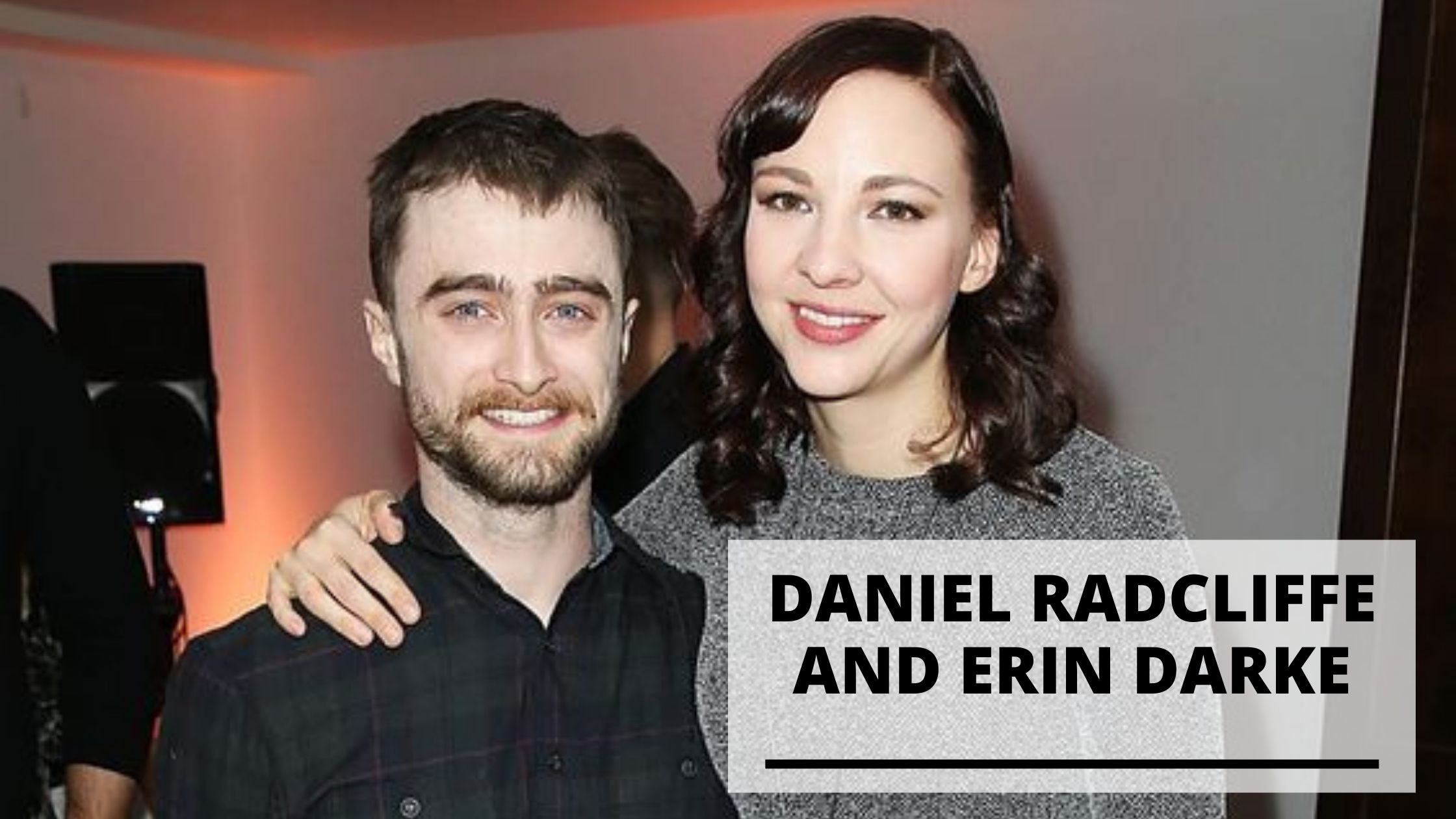 Read more about the article Best 10 Photos of Daniel Radcliffe and Girlfriend Erin Darke
