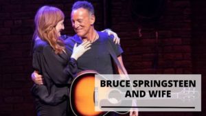 Read more about the article Info & Pics of Bruce Springsteen and Wife