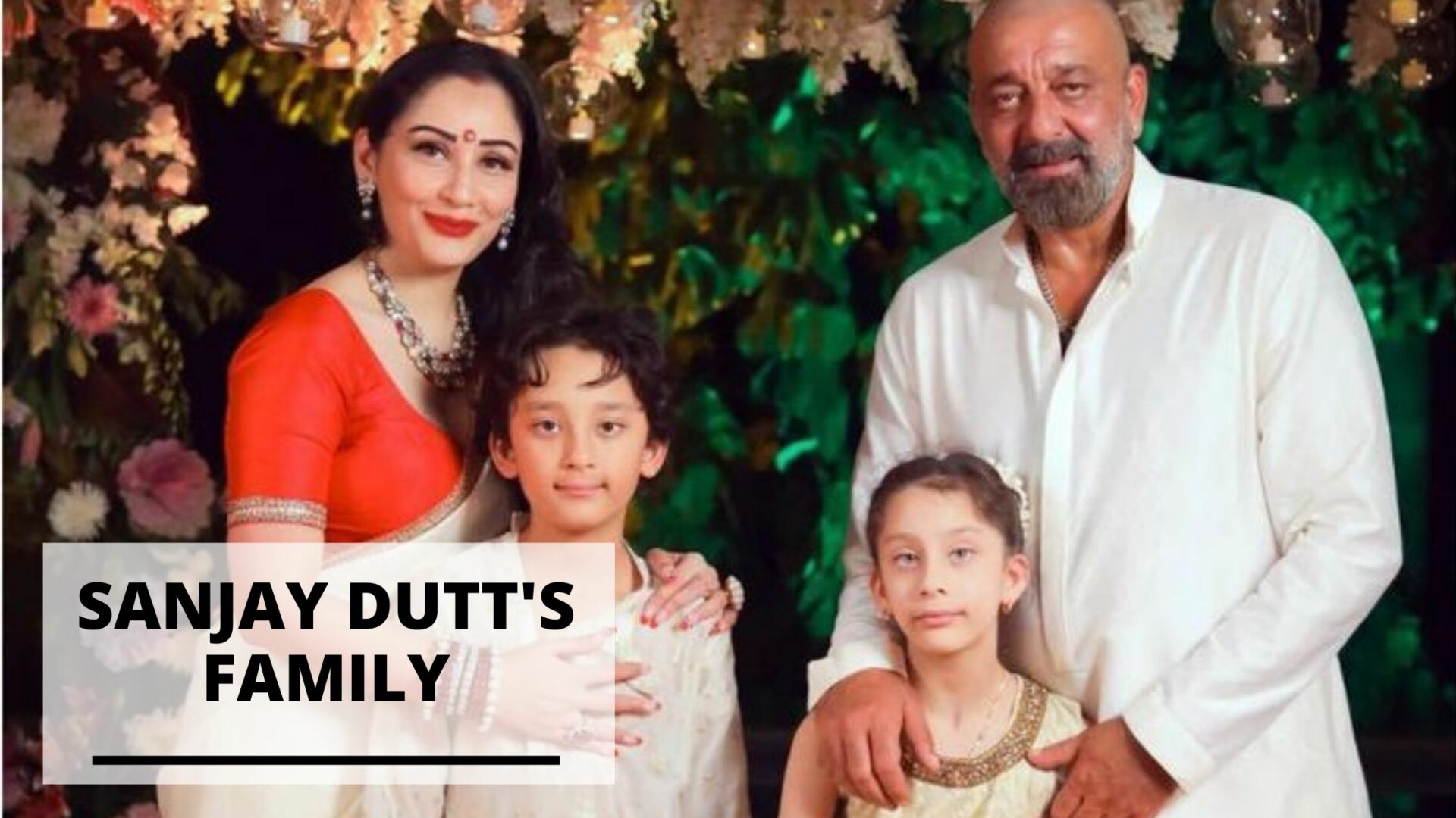 Read more about the article Info & Pics of Sanjay Dutt with His Wife and Family
