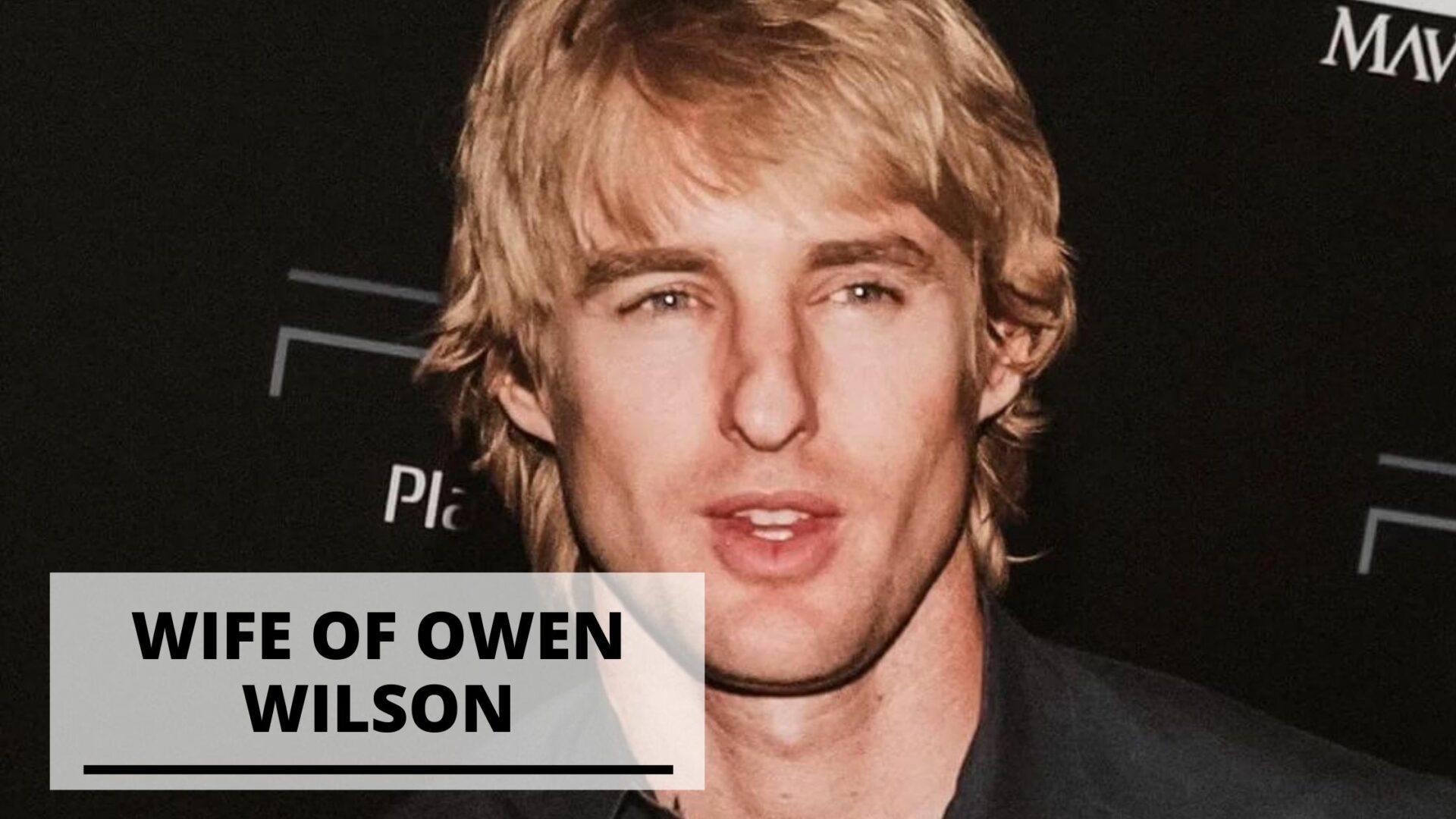 Who is the Wife of Owen Wilson?